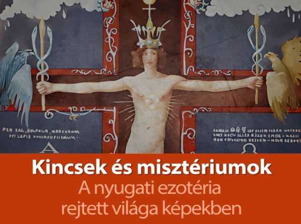 Kincsek és misztériumok - A nyugati ezotéria rejtett világa képekben