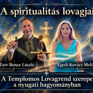 A spiritualitás lovagjai – a Templomos Lovagrend szerepe a nyugati hagyományban